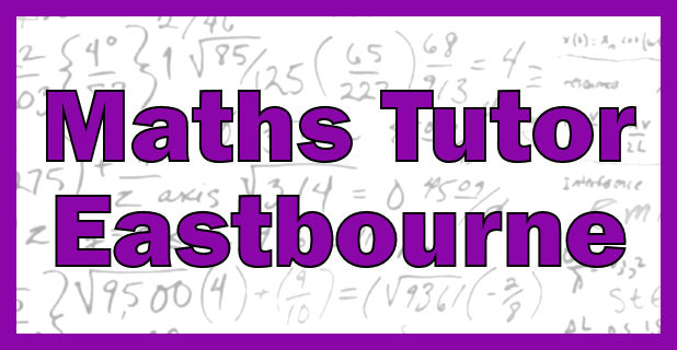 Maths Tutor Eastbourne